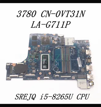 CN-0VT31N 0VT31N VT31N placa-mãe Para DELL 3780 Laptop placa-Mãe Com SREJQ i5-8265U CPU 1.6 GHz LA-G711P 100% Testado